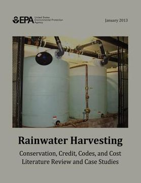 portada Rainwater Harvesting: Conservation, Credit, Codes, and Cost Literature Review and Case Studies (en Inglés)
