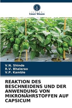 portada Reaktion Des Beschneidens Und Der Anwendung Von Mikronährstoffen Auf Capsicum (in German)