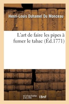 portada L'Art de Faire Les Pipes À Fumer Le Tabac (in French)