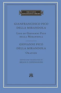 portada Life of Giovanni Pico Della Mirandola. Oration (The i Tatti Renaissance Library) (in English)
