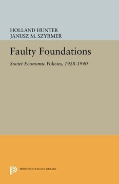 portada Faulty Foundations: Soviet Economic Policies, 1928-1940 (Princeton Legacy Library) (en Inglés)