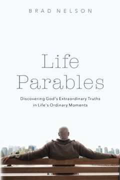 portada Life Parables: Discovering God's Extraordinary Truths in Life's Ordinary Moments (en Inglés)