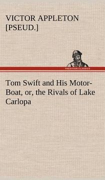 portada tom swift and his motor-boat, or, the rivals of lake carlopa (en Inglés)