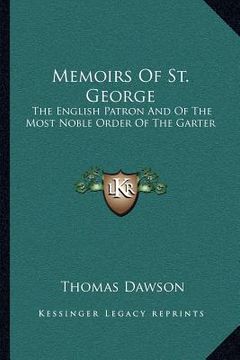 portada memoirs of st. george: the english patron and of the most noble order of the garter (en Inglés)