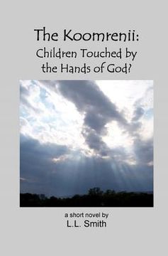 portada The Koomrenii: Children Touched by the Hands of God? (en Inglés)