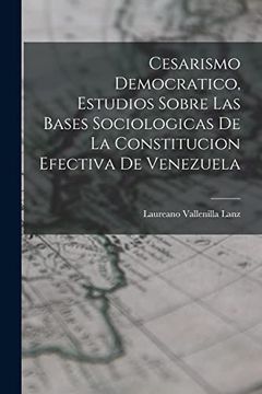 portada Cesarismo Democratico, Estudios Sobre las Bases Sociologicas de la Constitucion Efectiva de Venezuela