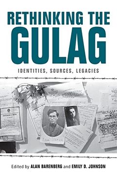 portada Rethinking the Gulag: Identities, Sources, Legacies (en Inglés)