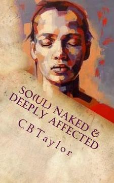 portada So(ul) Naked & Deeply Affected: Poetically Speaking (en Inglés)