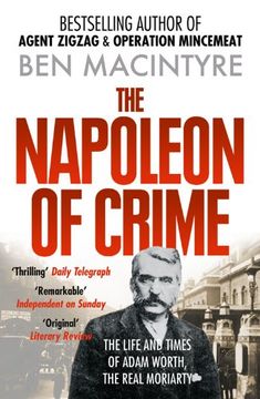 portada The Napoleon of Crime: The Life and Times of Adam Worth, the Real Moriarty