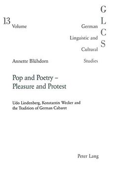 portada Pop and Poetry - Pleasure and Protest: Udo Lindenberg, Konstantin Wecker and the Tradition of German Cabaret (German Linguistic and Cultural Studies)