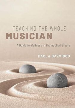 portada Teaching the Whole Musician: A Guide to Wellness in the Applied Studio (en Inglés)