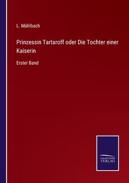 portada Prinzessin Tartaroff oder Die Tochter einer Kaiserin: Erster Band (en Alemán)