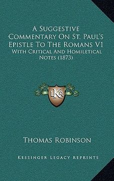 portada a suggestive commentary on st. paul's epistle to the romans v1: with critical and homiletical notes (1873) (en Inglés)