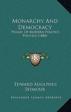 portada monarchy and democracy: phases of modern politics politics (1880) (in English)