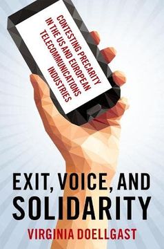 portada Exit, Voice, and Solidarity: Contesting Precarity in the us and European Telecommunications Industries 