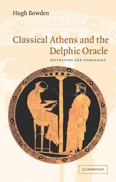 portada Classical Athens and the Delphic Oracle: Divination and Democracy (in English)