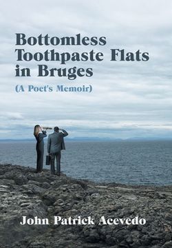 portada Bottomless Toothpaste Flats in Bruges (A Poet's Memoir) (in English)