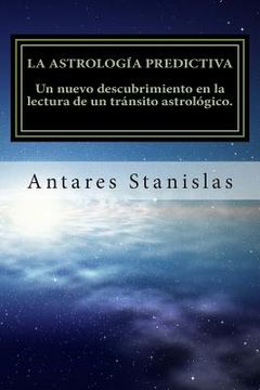 portada La astrología predictiva: Un nuevo descubrimiento en la lectura de un tránsito astrológico