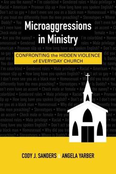 portada Microaggressions in Ministry: Confronting the Hidden Violence of Everyday Church (en Inglés)