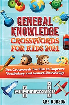portada General Knowledge Crosswords for Kids 2021: Fun Crosswords for Kids to Improve Vocabulary and General (en Inglés)
