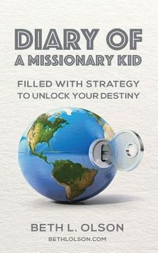 portada Diary of a Missionary Kid: Filled with Strategy to Unlock Your Destiny (en Inglés)