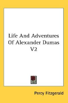 portada life and adventures of alexander dumas v2 (in English)