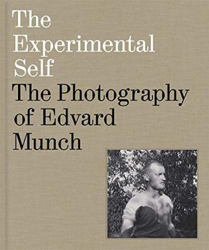 portada The Experimental Self: The Photography of Edvard Munch (in English)