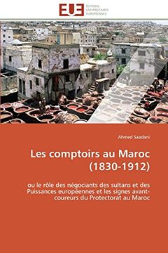 portada Les Comptoirs Au Maroc (1830-1912)