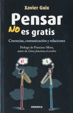 portada Pensar no es Gratis - Creencias, Comunicacion y Relaciones (in Spanish)