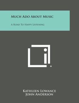 portada Much ADO about Music: A Road to Happy Listening (en Inglés)
