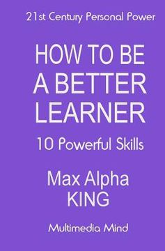 portada How To Be A Better Learner: 10 Powerful Skills (en Inglés)