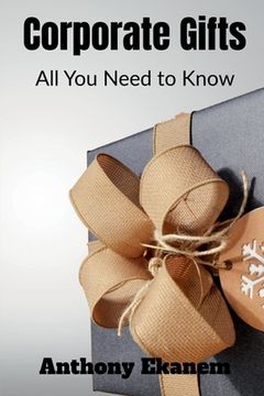 portada Corporate Gifts: All You Need to Know (en Inglés)