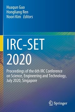 portada Irc-Set 2020: Proceedings of the 6th IRC Conference on Science, Engineering and Technology, July 2020, Singapore (in English)