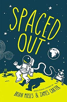 portada Spaced Out: Space Poems Chosen by Brian Moses and James Carter (en Inglés)