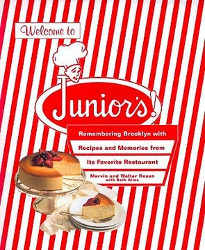 portada Welcome to Junior's! Remembering Brooklyn With Recipes and Memories from Its Favorite Restaurant (en Inglés)
