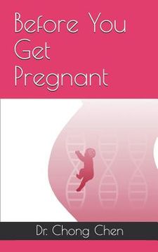portada Before You Get Pregnant: How to Sow the Best Seeds for Your Baby (en Inglés)