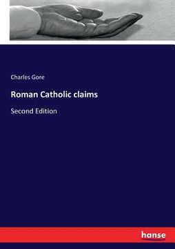 portada Roman Catholic claims: Second Edition (in English)
