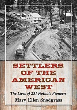 portada Settlers of the American West the Lives of 231 Notable Pioneers