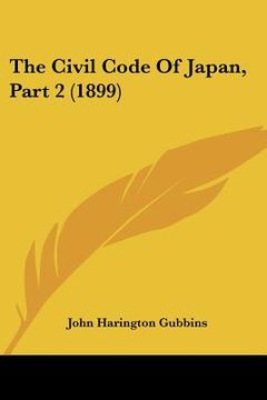 portada the civil code of japan, part 2 (1899) (in English)