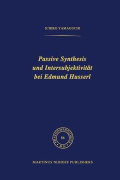 portada Passive Synthesis Und Intersubjektivität Bei Edmund Husserl (en Alemán)