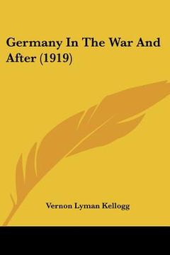 portada germany in the war and after (1919) (en Inglés)