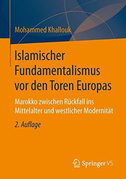 portada Islamischer Fundamentalismus vor den Toren Europas: Marokko Zwischen Rückfall ins Mittelalter und Westlicher Modernität (en Alemán)