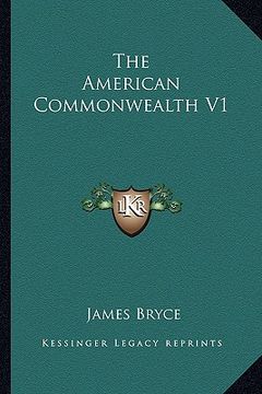 portada the american commonwealth v1 (in English)