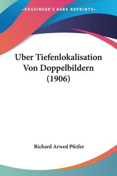 portada Uber Tiefenlokalisation Von Doppelbildern (1906) (en Alemán)