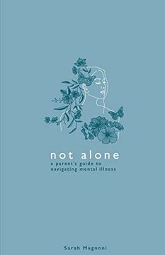 portada Not Alone: A Parent'S Guide to Navigating Mental Illness (en Inglés)