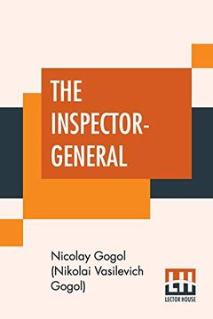 portada The Inspector-General: A Comedy in Five Acts Translated From the Russian by Thomas Seltzer (en Inglés)