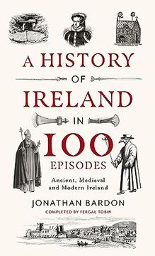 portada A History of Ireland in 100 Episodes: Ancient, Medieval and Modern Ireland (en Inglés)