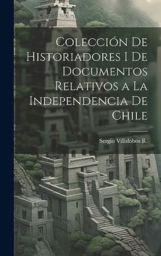 portada Colección de Historiadores i de Documentos Relativos a la Independencia de Chile (in Spanish)