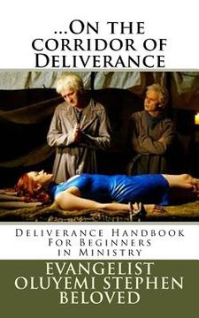 portada ...On the corridor of Deliverance: Deliverance Handbook For Beginners in Ministry (en Inglés)