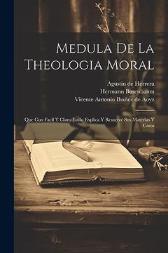 portada Medula de la Theologia Moral: Que con Facil y Claro Estilo Explica y Resuelve sus Materias y Casos